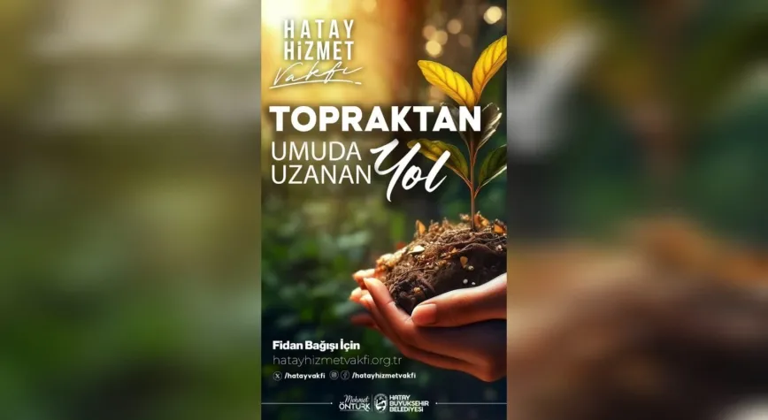 1 Milyon Fidanla Hatay Ayağa Kalkıyor