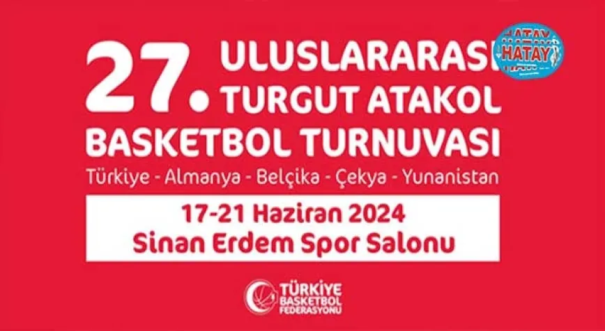 27. Turgut Atakol Turnuvası İstanbul Sinan Erdem Spor Salonu’nda Düzenlenecek