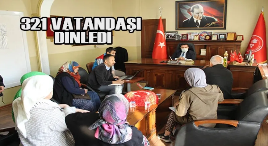 321 vatandaşın taleplerini dinledi