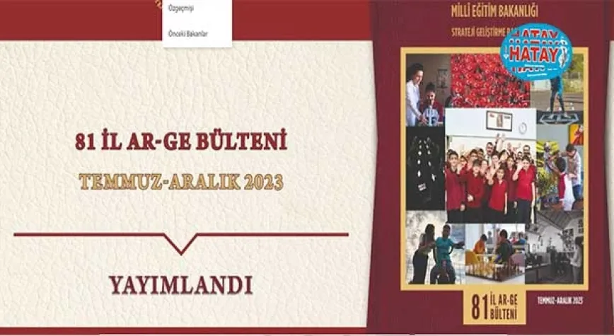 81 İL AR-GE BİRİMLERİNİN FAALİYETLERİ BÜLTEN OLARAK YAYIMLANDI