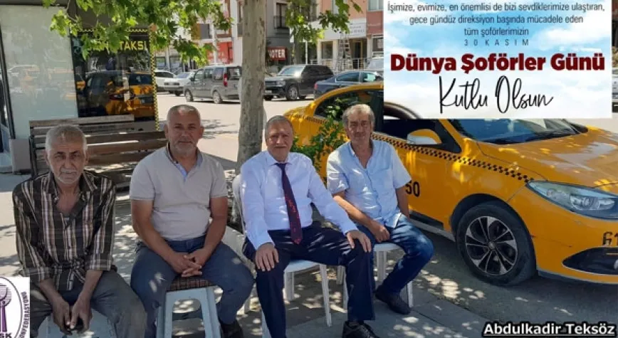 Abdulkadir Teksöz, Dünya Şoförler Günü dolayısıyla bir mesaj yayınladı