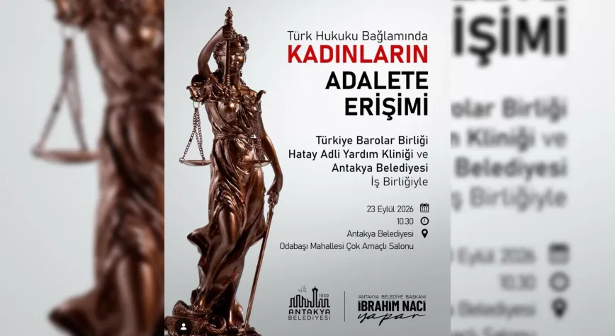 Antakya'da "Kadınların Adalete Erişimi" Paneli Düzenleniyor