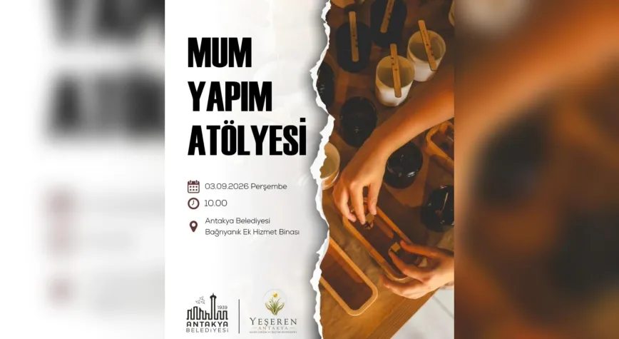Antakya’da Mum Yapım Atölyesi Düzenlenecek