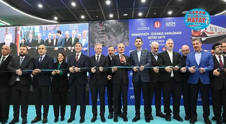 ARNAVUTKÖY-İSTANBUL HAVALİMANI METROSU HİZMETE AÇILDI