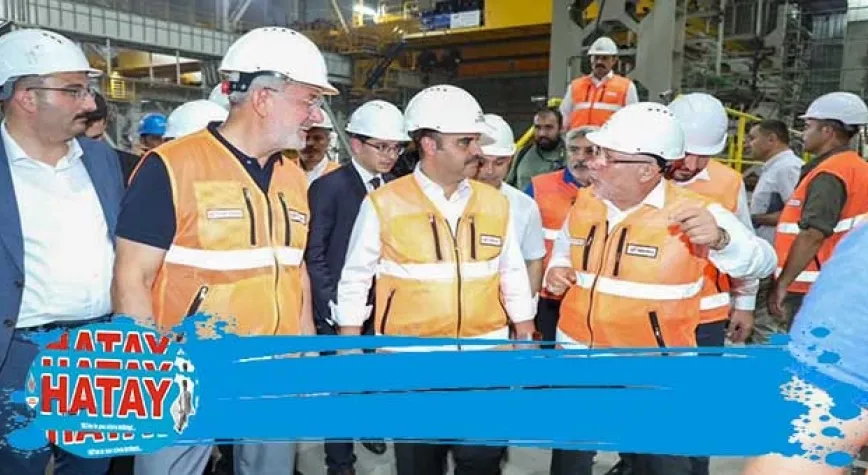 BAKAN KACIR, FUAT TOSYALI’DAN BİLGİ ALDI