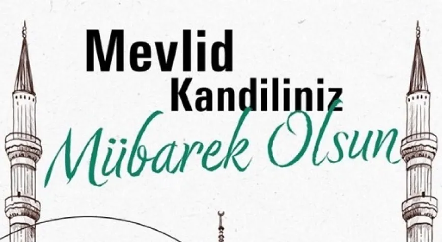 BAŞKAN SAVAŞ’IN MEVLİD KANDİLİ MESAJI