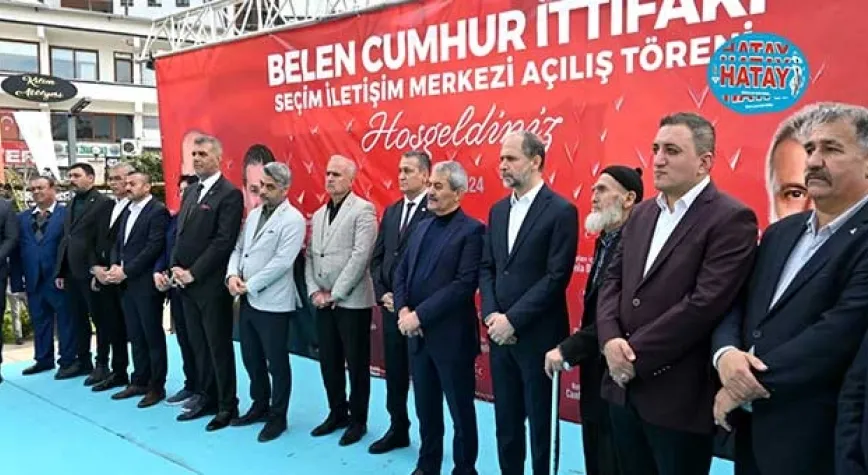 CUMHUR İTTİFAKI, BELEN SEÇİM OFİSİNDE 31 MART STARTI VERDİ