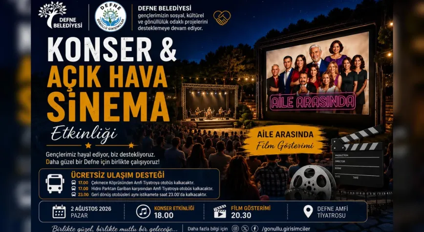 Defne’de Konser ve Açık Hava Sineması Etkinliği