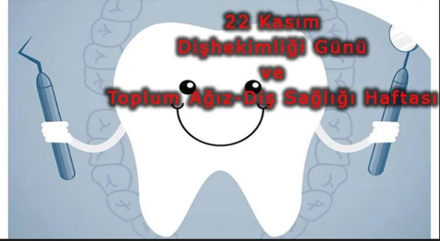 DİŞHEKİMLİĞİ GÜNÜ YARIN BAŞLIYOR