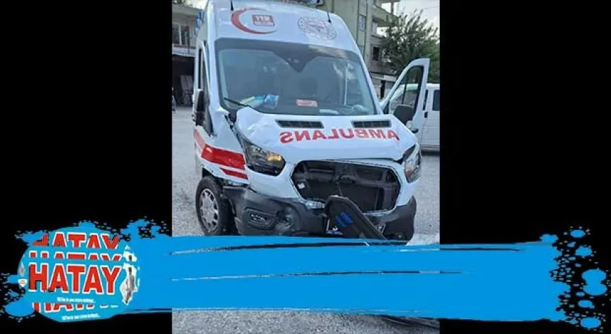 DORTYOL’DA AMBULANS KAZA YAPTI