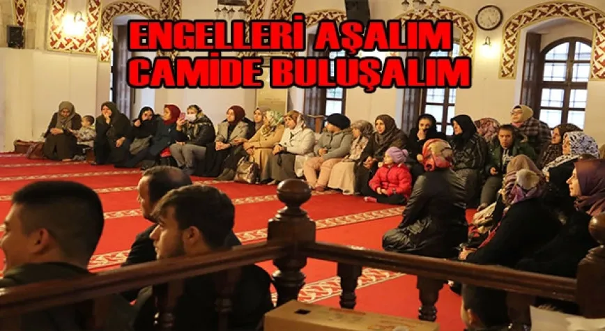 Engelleri Aşalım Camide Buluşalım  Programı Gerçekleşti