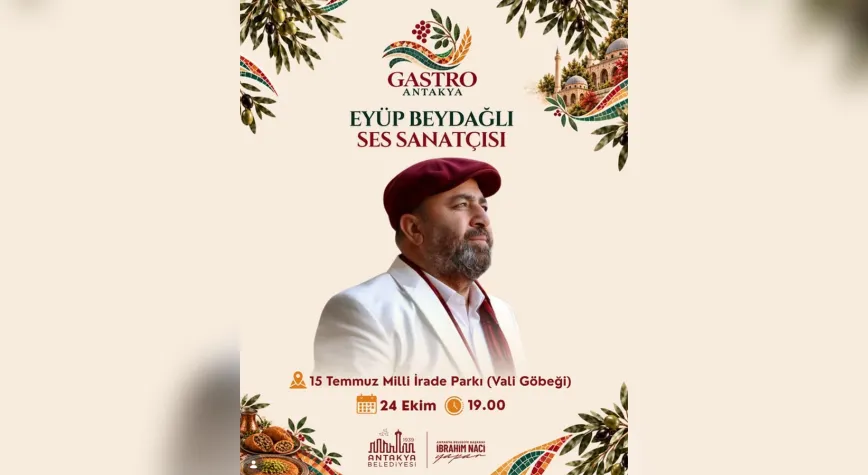 Eyüp Beydağlı Gastro Antakya’da Sahne Alacak