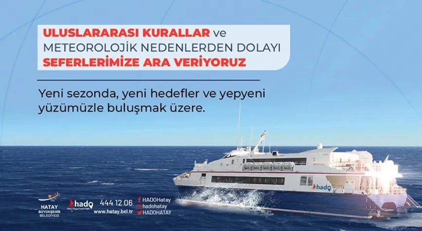 HADO SEFERLERİNE ARA VERİLDİ