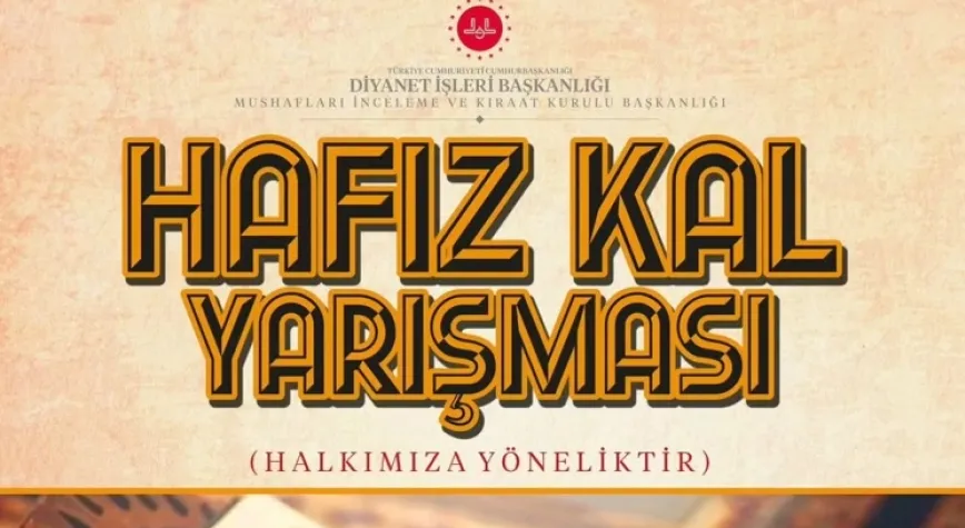 Hafız Kal Yarışması Başlıyor: Genç Hafızlara Büyük Fırsat!