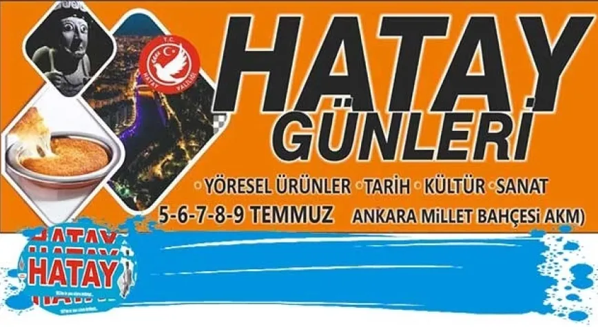 HATAY GÜNLERİ 5 TEMMUZ'DA ANKARA’DA 
