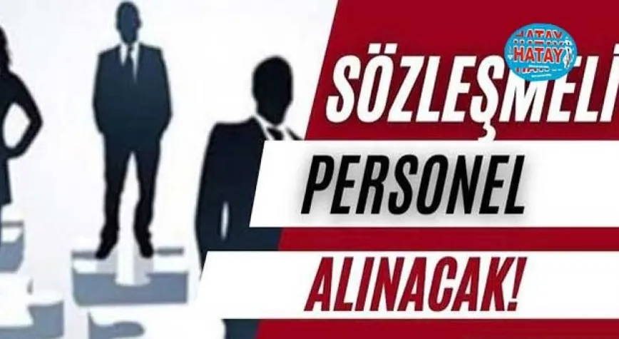 HATAY’A 150 SÖZLEŞMELİ PERSONELİ ALINACAK