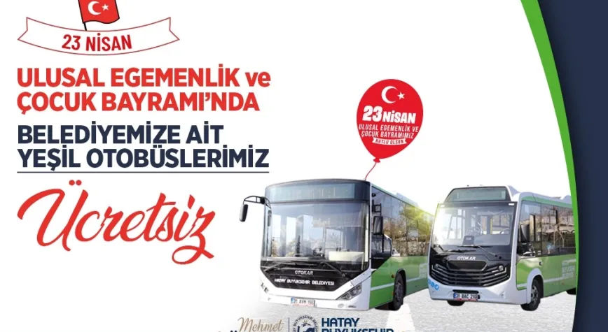 Hatay’da 23 Nisan’da Toplu Ulaşım Ücretsiz