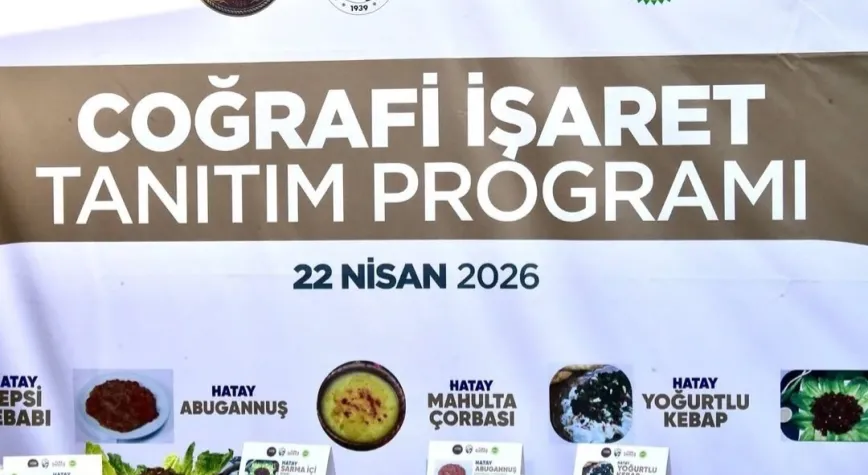 Hatay’da 7 Lezzet Daha Coğrafi İşaret Aldı