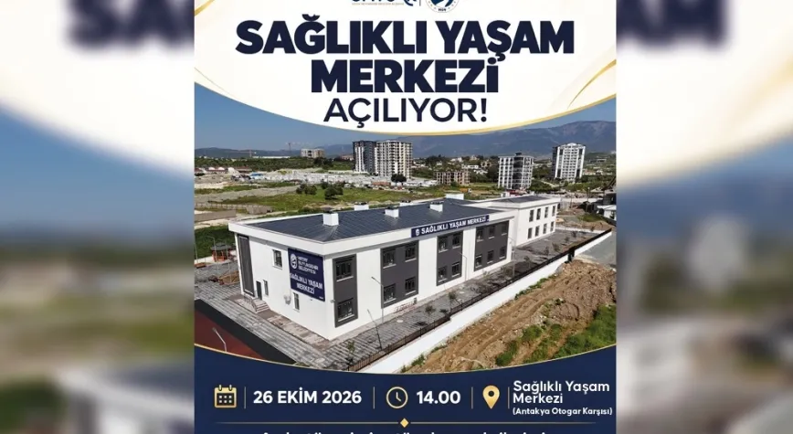 Hatay’da Sağlıklı Yaşam Merkezi 26 Ekim’de Açılıyor