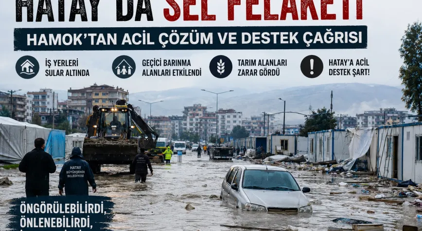 Hatay’da Sel ve Altyapı Krizi: HAMOK’tan Acil Müdahale Çağrısı