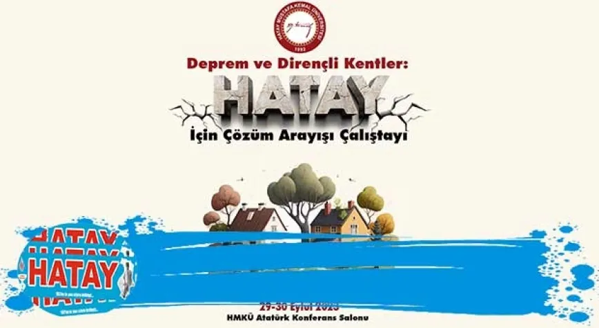 HATAY’IN GELECEĞİ MASAYA YATIRILACAK