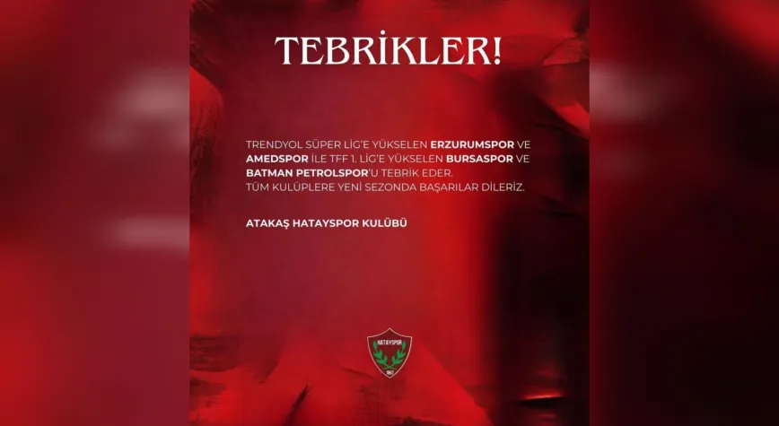 Hatayspor’dan Yükselen Takımlara Tebrik Mesajı