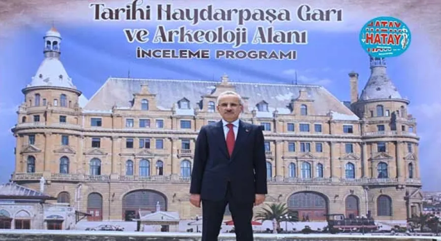 HAYDARPAŞA GARI'MIZI BU YIL İÇİNDE TAMAMEN HAZIR HALE GETİRECEĞİZ