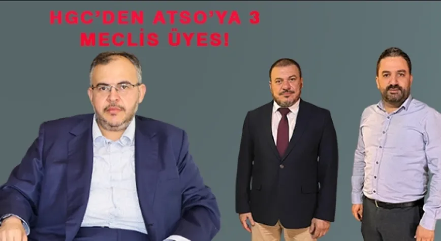 HGC’DEN ATSO’YA MECLİS ÜYESİ