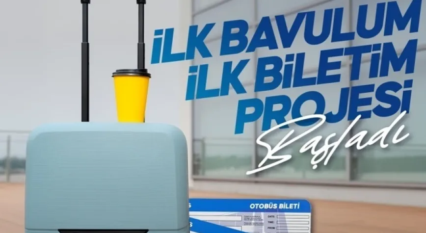 İLK BAVULUM İLK BİLETİM PROJESİ BAŞLADI