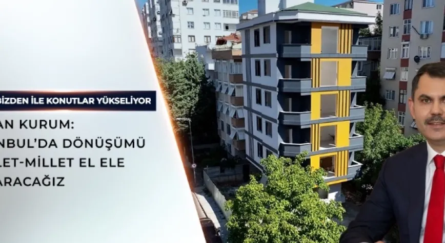 İSTANBUL'DA YARISI BİZDEN İLE KONUTLAR YÜKSELİYOR