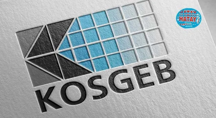 KOSGEB DESTEKLERİ CAN SUYU OLUYOR