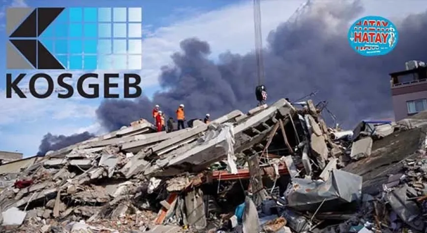 KOSGEB’DEN DEPREM BÖLGESİNE DESTEK