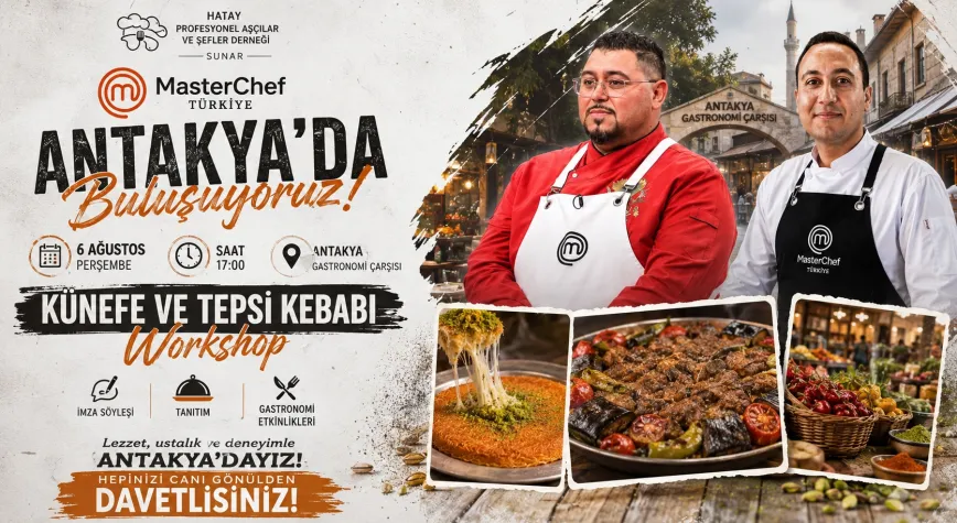 MasterChef Tolga Çakuş Antakya’da Mutfak Başına Geçecek