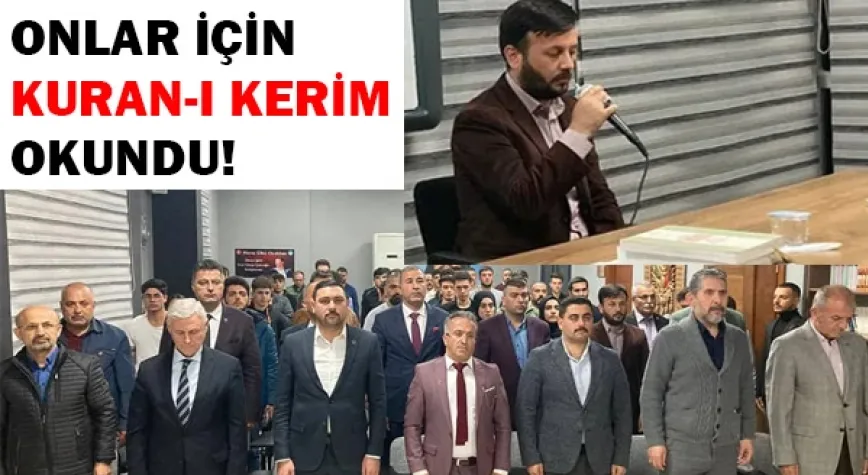 ONLAR İÇİN KURAN-I KERİM OKUNDU!
