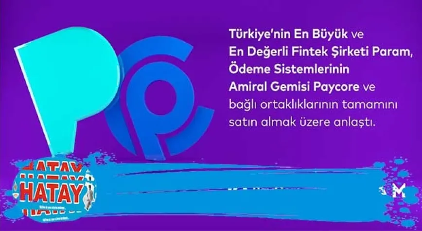 Param, PayCore ve bağlı ortaklıklarının tamamını satın almak üzere anlaştı