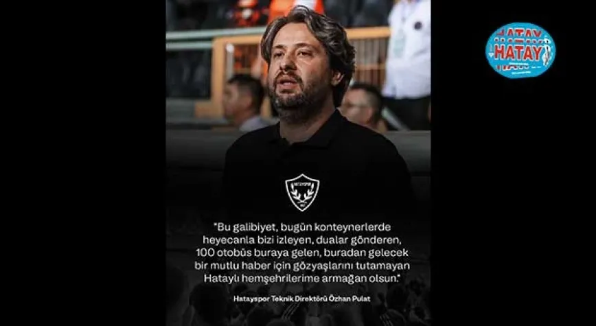 PULAT: HATAY’A ARMAĞANIMIZ OLSUN