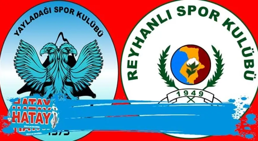 REYHANLISPOR İLE YAYLADAĞISPOR BAL'DA MÜCADELE EDECEK