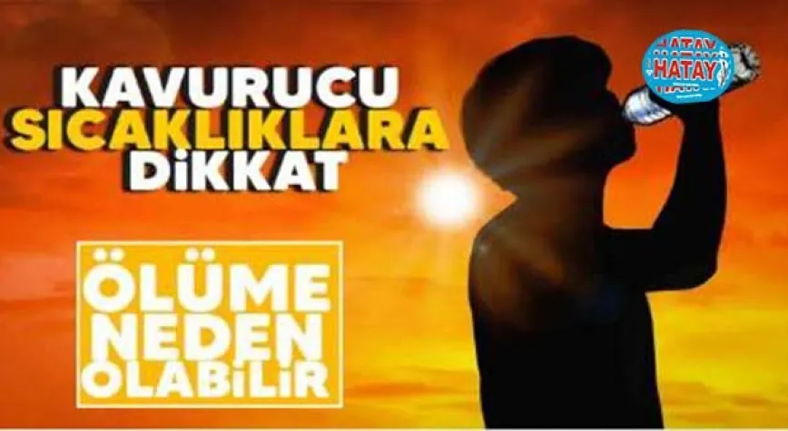 SICAKTA AÇIK HAVALARDA BULUNMAYIN
