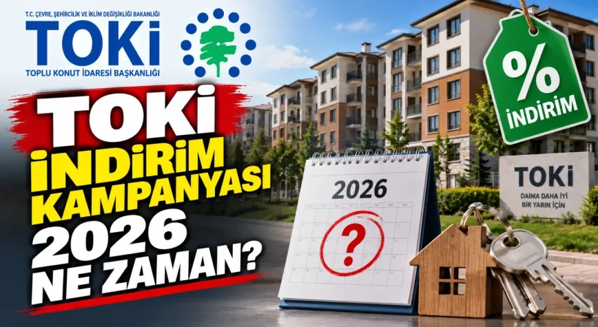 TOKİ İndirim Kampanyası 2026 Ne Zaman? Başvuru Tarihi Açıklandı Mı?