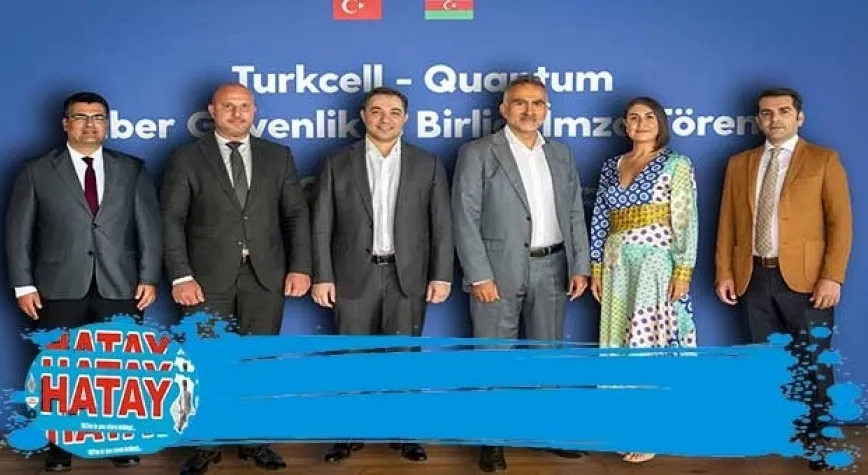 Turkcell ile Azerbaycanlı Quantum’dan  siber güvenlik alanında iş birliği 