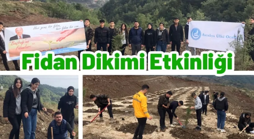 ÜLKÜCÜLER  105 FİDANI TOPRAKLA BULUŞTURULDU