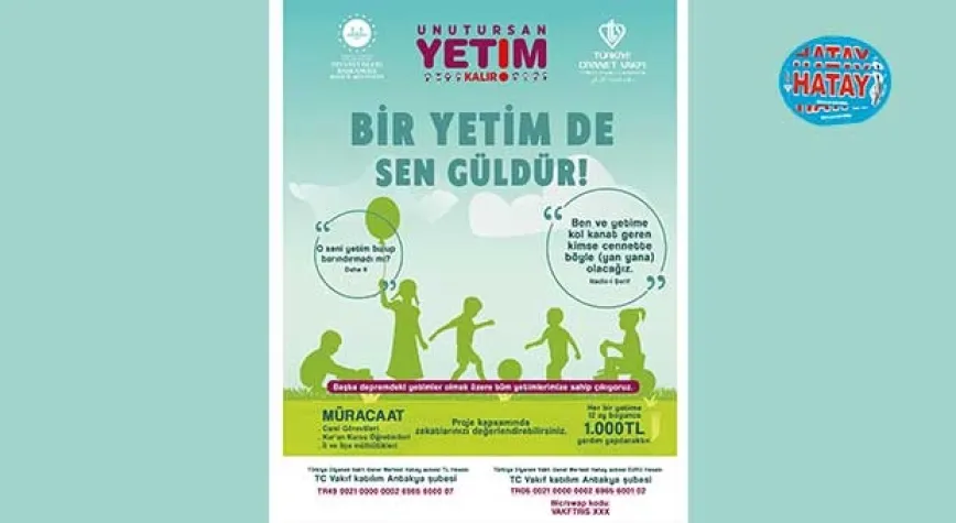 UNUTMA UNUTURSAN YETİM KALIR!